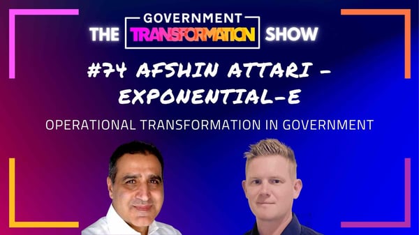 Operational Transformation in Government - Afshin Attari, Exponential-E
