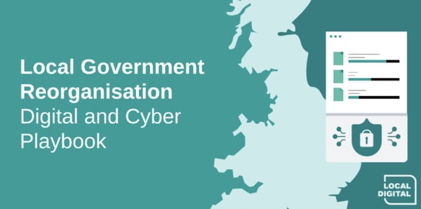 Digital and cyber playbook launched to support council reorganisation